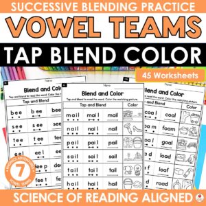 Vowel Teams Tap Blend and Color worksheets for kindergarten and first grade — 45 Science of Reading aligned successive blending practice worksheets